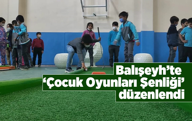 Balışeyh’te ‘Çocuk Oyunları Şenliği’ düzenlendi.