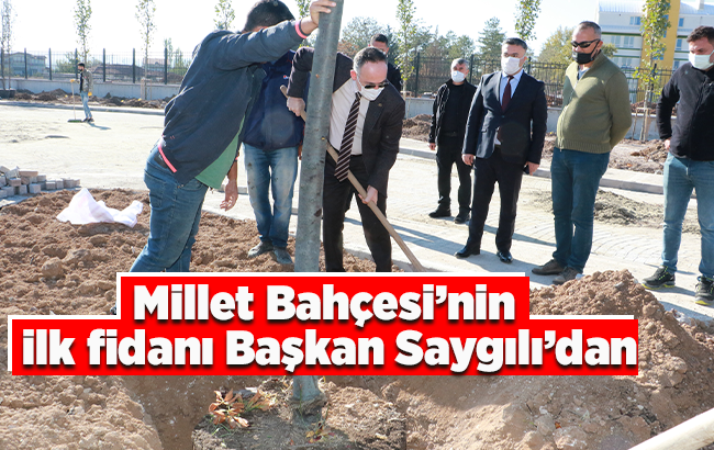 Millet Bahçesinin İlk Fidanını Başkan Saygılı Dikti 