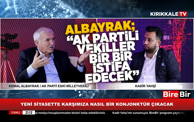 Albayrak, “AK Partili vekiller bir bir istifa edecek”