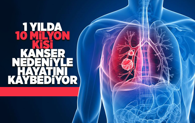 Yılda 10 milyon kişi kanser nedeniyle hayatını kaybediyor