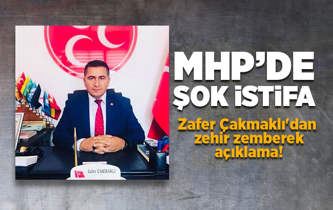 MHP Keskin İlçe Başkanı Zafer Çakmaklı istifa etti