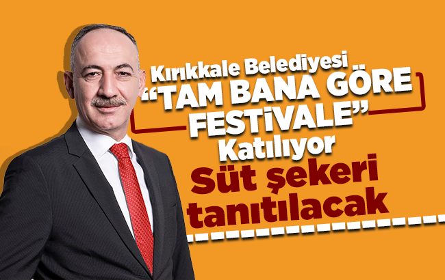 Kırıkkale Belediyesi, Tam Bana Göre Festival’ine katılacak