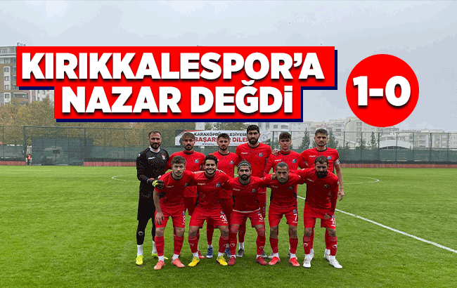 Kırıkkalespor’a nazar değdi