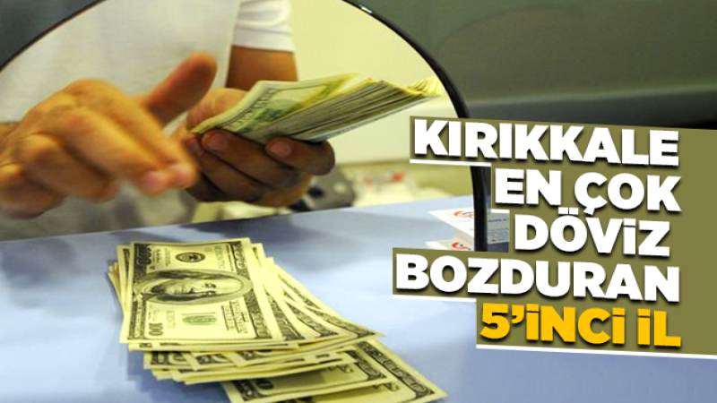 Kırıkkale dolar zengini