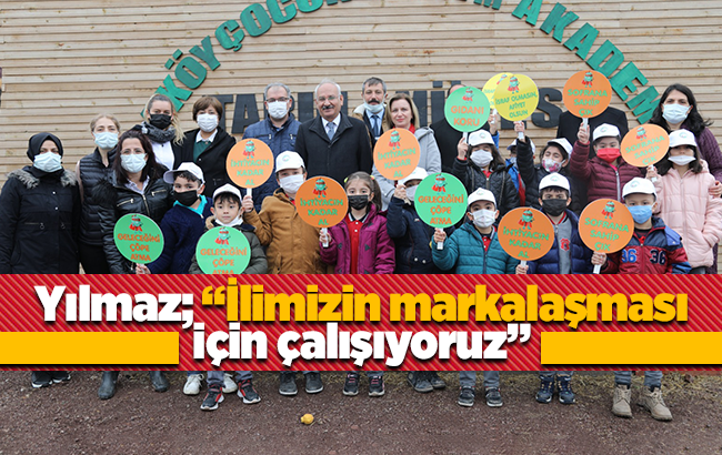 Yılmaz, “İlimizin markalaşması için çalışıyoruz”