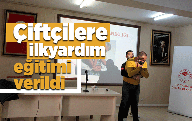 Çiftçilere ilkyardım eğitimi verildi