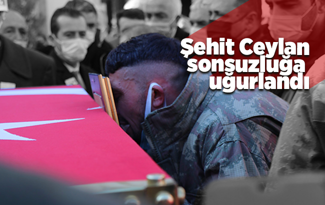 Şehit Ceylan, son yolcuğuna uğurlandı