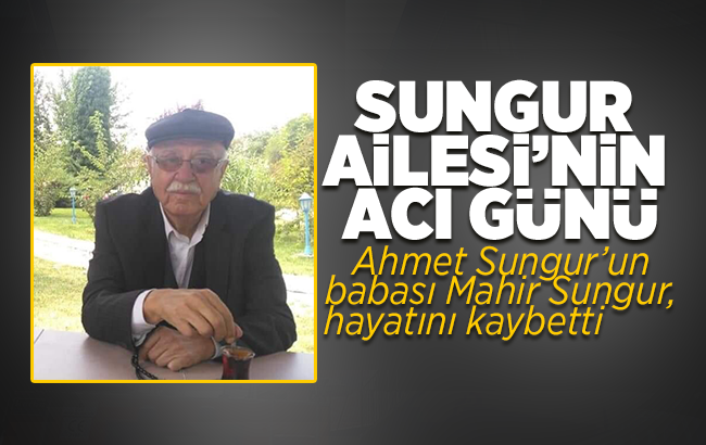 Sungur Ailesi’nin acı günü