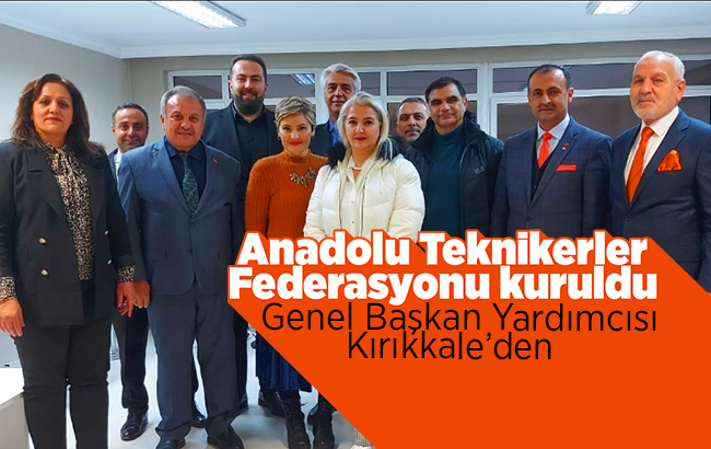 Anadolu Teknikerler Federasyonu kuruldu