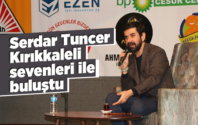 Serdar Tuncer sevenleri ile buluştu 