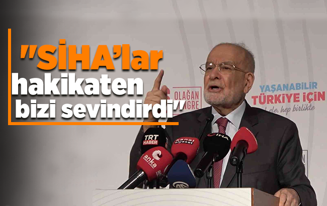 SP Lideri Karamollaoğlu: 'İşi ehline verirsek destanlar yazabiliyoruz. Onu SİHA’lar ile gördük'