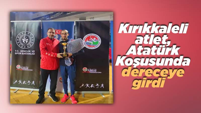 Kırıkkaleli atlet, Atatürk Koşusunda dereceye girdi