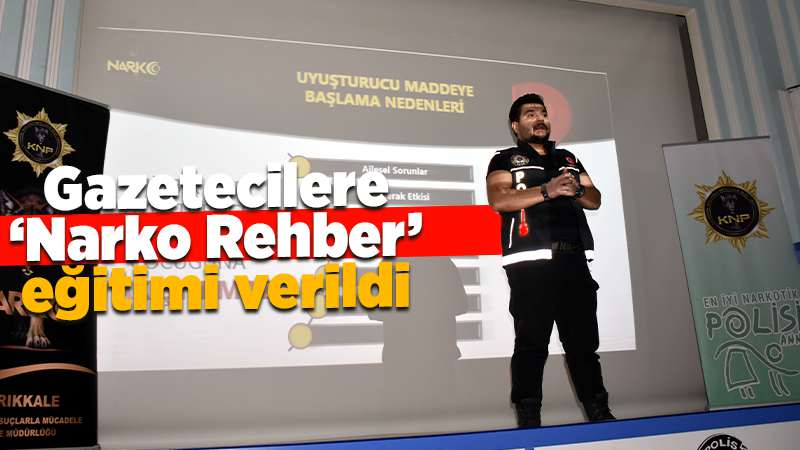 Kırıkkale'de gazetecilere "Narko Rehber" eğitimi verildi