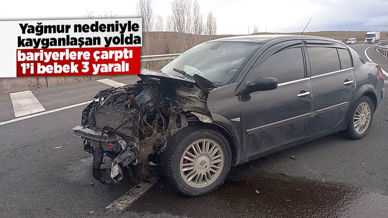 Yağış nedeniyle kayganlaşan yolda otomobil bariyere çarptı: 3 yaralı