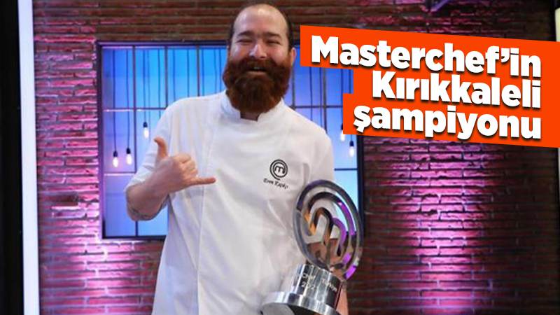 Masterchef’te Kırıkkaleli şampiyon