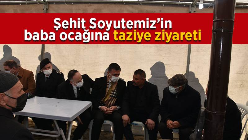 Şehit Soyutemiz’in baba ocağına taziye ziyareti 