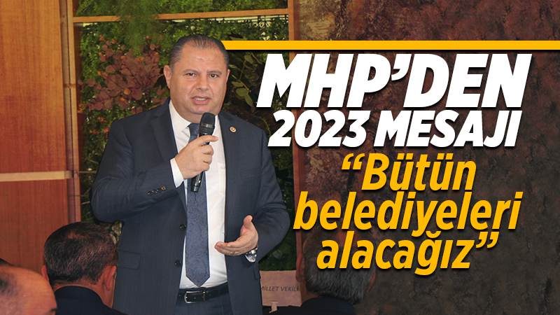 “MHP’nin bayrağını daha ileriye taşıyacağız”