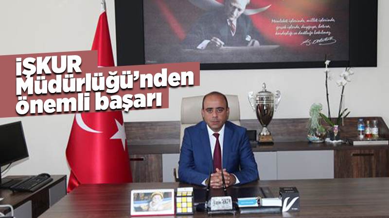 İŞKUR Müdürlüğü’nden önemli başarı 